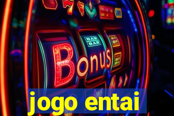 jogo entai